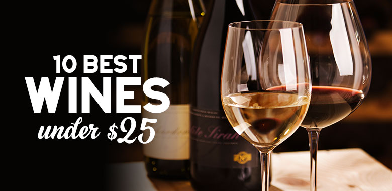 10 Best Wines Under $25 