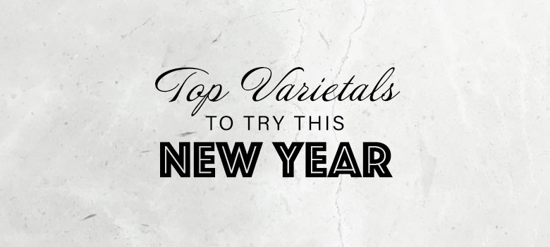 Top Varietals to try this New Year