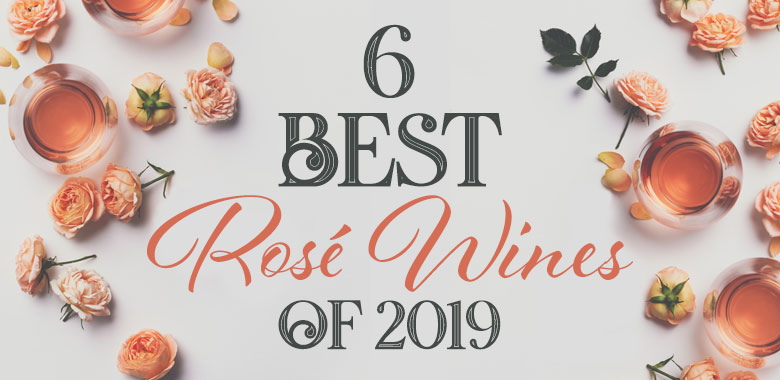 6 Best Rosé Wines of 2019
